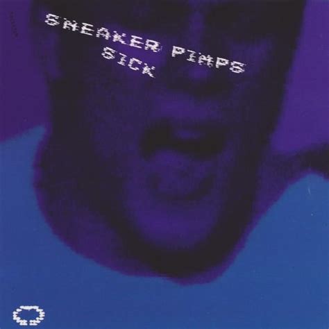 Sneaker Pimps Sick Single Lyrics And Tracklist Genius