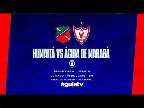 Águia De Marabá X Humaitá - AO VIVO | HUMAITÁ VS ÁGUIA DE MARABÁ | BRASILEIRÃO | SÉRIE D - YouTube