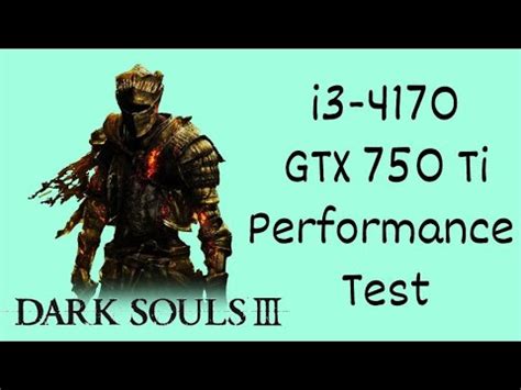 Dark Souls Iii I Gtx Ti Performance Test Youtube