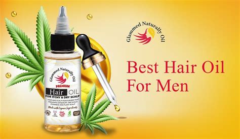 Best Hair Oil for Men Are on Sale | Glammed Naturally Oil