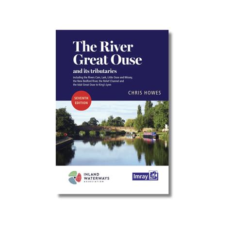 The River Great Ouse And Its Tributaries Chris Howes Imray The