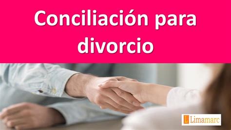 Conciliación Para Divorcio Youtube