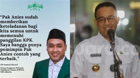 Ketua Pwnu Jakarta Bangga Anies Penuhi Panggilan Kpk Dedek Prayudi