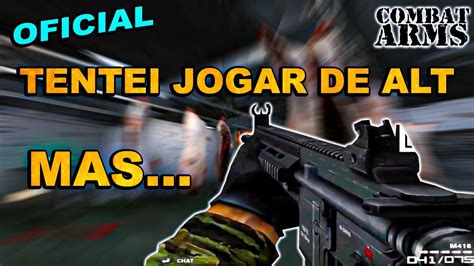 Combat Arms Partida Oficial Tentei Jogar De Alt Mas Youtube