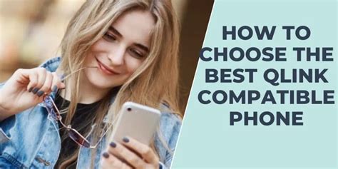 Best Qlink Compatible Phones: Top 10 Carriers (2023)