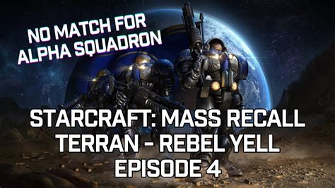 No Match For Alpha Squadron StarCraft Mass Recall Terran Rebel