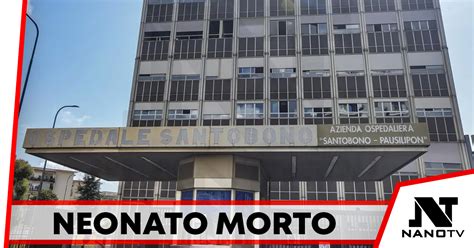 Benevento Morto Neonato Ricoverato Al Santobono Con Un Trauma