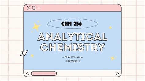 CHM256 Analytical Chemistry Direct Titration YouTube