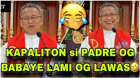 August 13 2022 KAPALITON Si Padre Og BABAYE LAMI OG LAWAS Fr Ciano