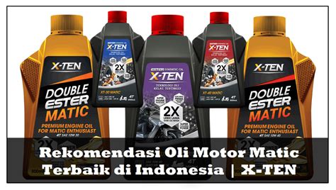 X TEN Rekomendasi Oli Motor Matic Terbaik Di Indonesia Terbaru 2022