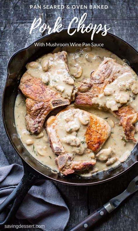 Pork Chops With Mushroom Wine Pan Sauce Saving Room For Dessert