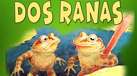 Dos Ranas Cuento Infantil Youtube