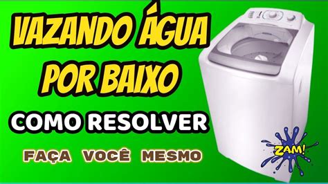 Maquina De Lavar Vazando Gua Por Baixo Consul Brastemp Electrolux