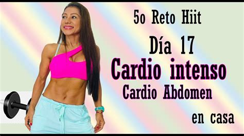 Día 17 Reto hiit hit 5 Rutina 1461 Cardio intenso Cardio