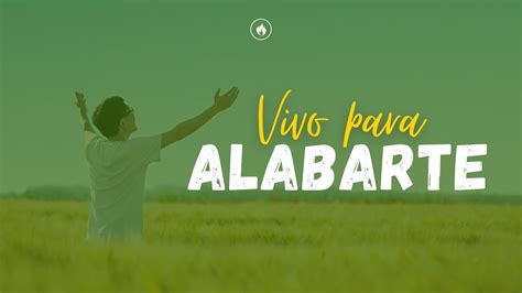 Vivo Para Alabarte Serie Alabad Domingo