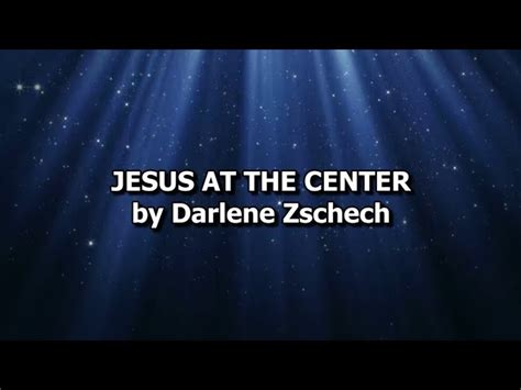 Jesus At The Center Darlene Zschech With Lyrics Acordes Chordify