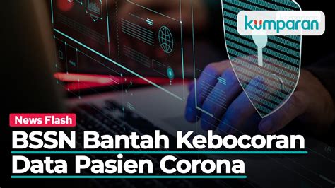 Dugaan Kebocoran Data Pasien Corona Di Indonesia Dibantah Bssn Youtube