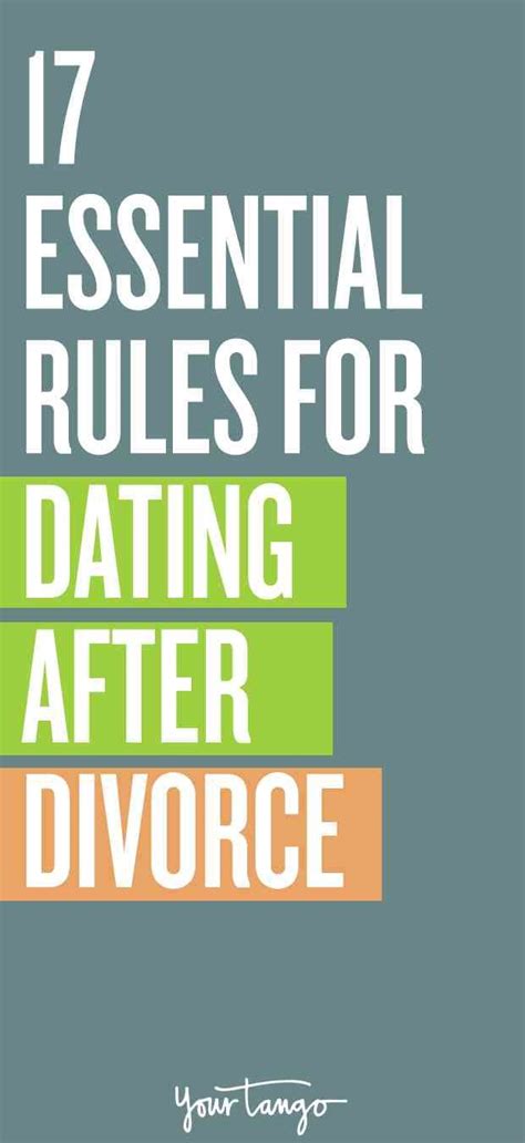 The 17 Rules You Should Follow When You Start Dating After Divorce Divorce Advice Divorce