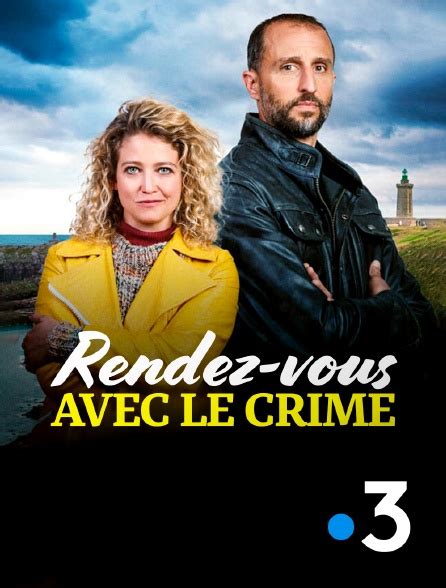 Rendez Vous Avec Le Crime En Streaming Replay Gratuit Sur France