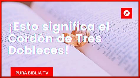 Significado del Cordón de Tres Dobleces en la Biblia YouTube