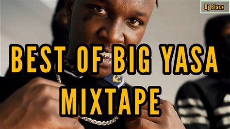 Big Yasa Mix Best Of Bigyasa Mixtape By Dj Blaxx Drill Mix