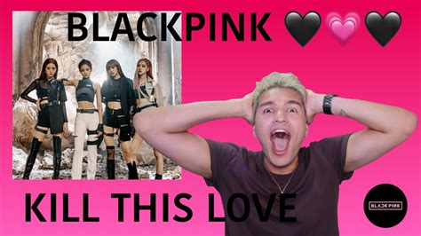 Gay Reacts To Kill This Love Blackpink Youtube