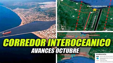 AVANCES DEL CORREDOR INTEROCEANICO DEL ISTMO DE TEHUANTEPEC YouTube