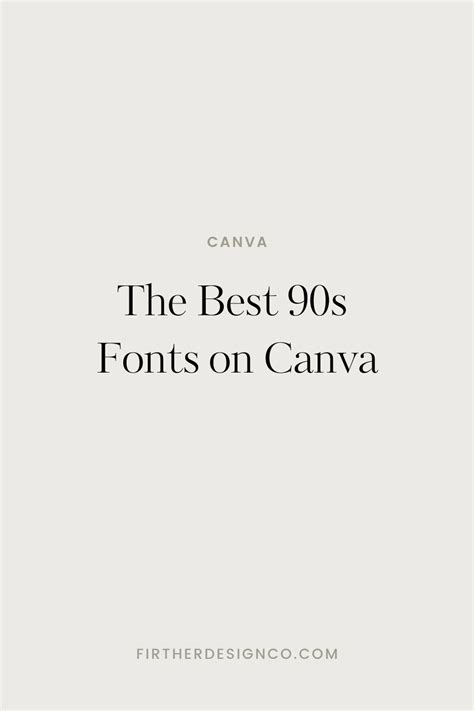 The Best 90s Fonts On Canva — Firther Design Co Canva Templates