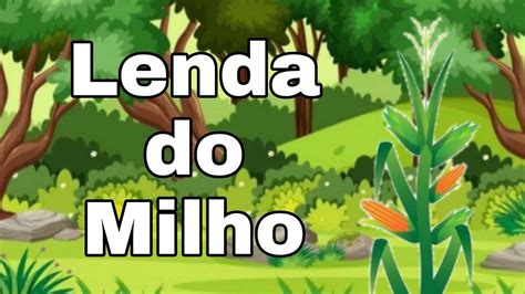 A Lenda Do Milho Youtube