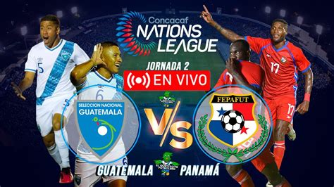 Panama Vs Guatemala VER EN VIVO ONLINE TV EN DIRECTO Liga De Naciones