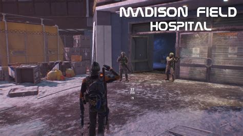 The Division Madison Field Hospital YouTube