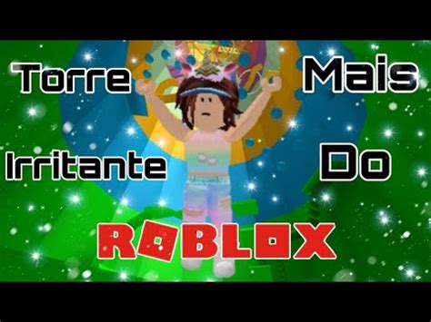 Roblox A Torre Mais Dif Cil E Irritante Do Roblox Tower Of Hell