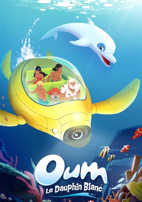 Saison Oum Le Dauphin Blanc Streaming O Regarder Les Pisodes