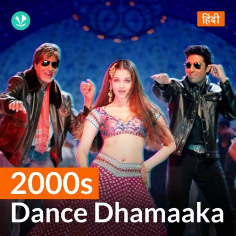 2000s Dance Songs Top Hindi Songs JioSaavn