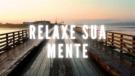 Relaxe Sua Mente Ou A Uma Musica Calma Belas Paisagens Em K Youtube