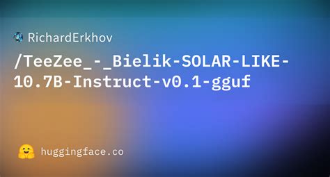 Richarderkhov Teezee Bielik Solar Like B Instruct V Gguf