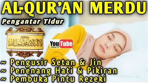 Bacaan Al Quran Merdu Pengantar Tidur Ayat Pengantar Tidur Dan