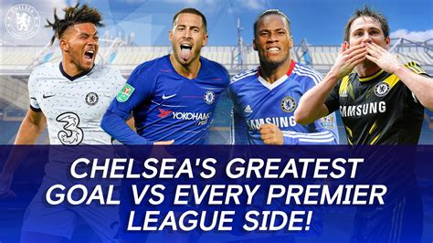 Chelsea's Greatest Goal vs EVERY Premier League Side! - YouTube