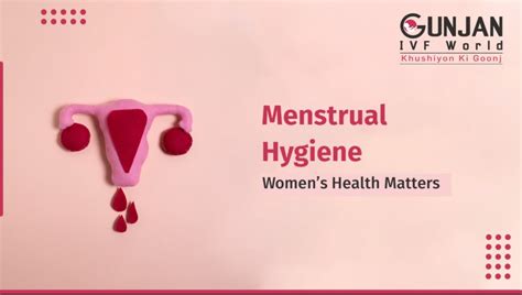 How To Maintain Proper Menstrual Hygiene Gunjan Ivf