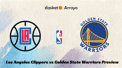 Los Angeles Clippers vs Golden State Warriors Preview, Prediction, and ...