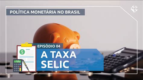 Taxa Selic Entenda O Que Como Definida E Como Afeta Os