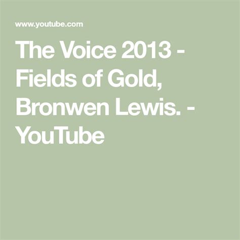 The Voice 2013 - Fields of Gold, Bronwen Lewis. - YouTube | Fields of ...