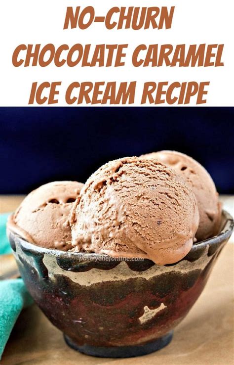 Chocolate Caramel Ice Cream No Churn Ice Cream Tuesday