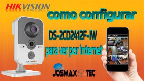 Configurar Camara Ip De Hikvision DS 2CD2420F IW YouTube