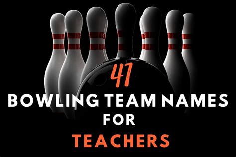 41 Clever Bowling Team Names For Teachers - Fearless Names