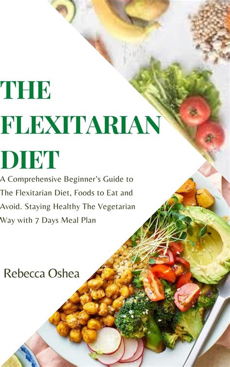 THE FLEXITARIAN DIET: A Comprehensive Beginner’s Guide to The ...