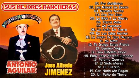 Antonio Aguilar Vs JosÉ Alfredo Jimenez Exitos Sus Mejores Rancheras 20 Exitos De Oro Youtube