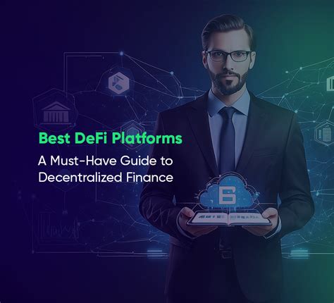 Defi Platforms Our Must Have Guide To Decentralized Finance