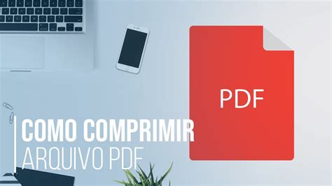 Como Diminuir O Tamanho Do Seu Arquivo Em Pdf Youtube