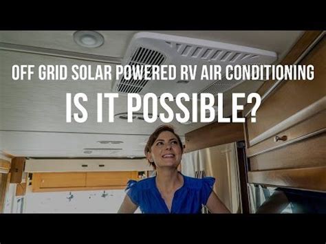 Off Grid Solar Powered RV Air Conditioning - Is it Possible? - Gone ...